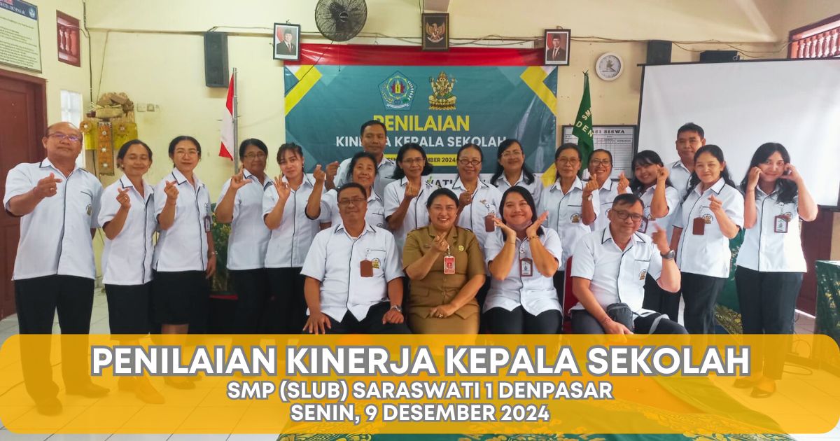 PENILAIAN KINERJA KEPALA SEKOLAH (PKKS) DI SMP (SLUB) SARASWATI 1 DENPASAR